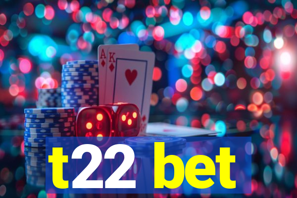 t22 bet